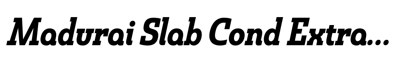 Madurai Slab Cond ExtraBold Italic